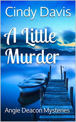 A Little Murder (Angie Deacon Mysteries Book 1)
