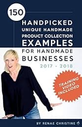 150 Handpicked Unique Handmade Product Collection Examples for Handmade Businesses 2017 - 2018: Fuel Etsy Selling Success and the Handmade Entrepreneur (Etsy Book, Etsy business for beginners)