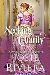 Seeking Charity: Heartwarming, Faith-filled, Clean and Wholesome Regency Romance (Seeking Series Book 2)
