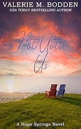 Not Until Us: A Christian Romance (Hope Springs Book 4)