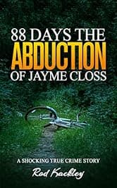 88 Days: The Abduction of Jayme Closs: A Shocking True Crime Story