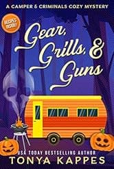 Gear, Grills & Guns (A Camper & Criminals Cozy Mystery Series Book 13)