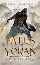 The Fates of Yoran (The Chain Breaker Book 3)