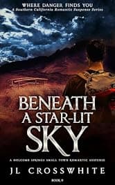 Beneath a Star-Lit Sky: a Holcomb Springs small town romantic suspense (Where Danger Finds You: a Southern California Romantic Suspense Series Book 9)