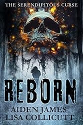 Reborn: A Southern Paranormal Gothic Novel (The Serendipitous Curse Book 1)