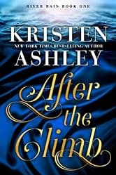 After the Climb: A River Rain Novel