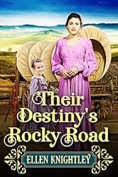 Their Destiny's Rocky Road: A Historical Western Romance Book (Love and Valor on the Frontier)