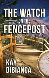 The Watch on the Fencepost: The Watch Series Book 1