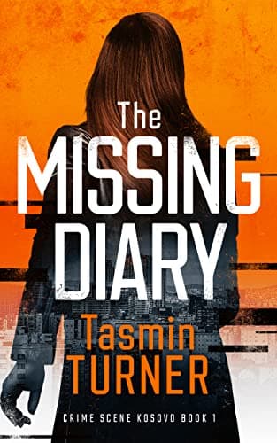 The Missing Diary (Crime Scene Kosovo Book 1)