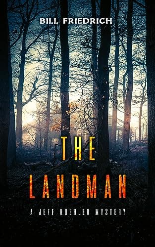 The Landman: A Jeff Koehler Mystery (The Jeff Koehler Mystery Thriller Series Book 1)