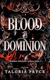 Blood & Dominion: A Vampire Romantasy (Crimson Crescent Book 1)