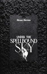 Under The Spellbound Sky