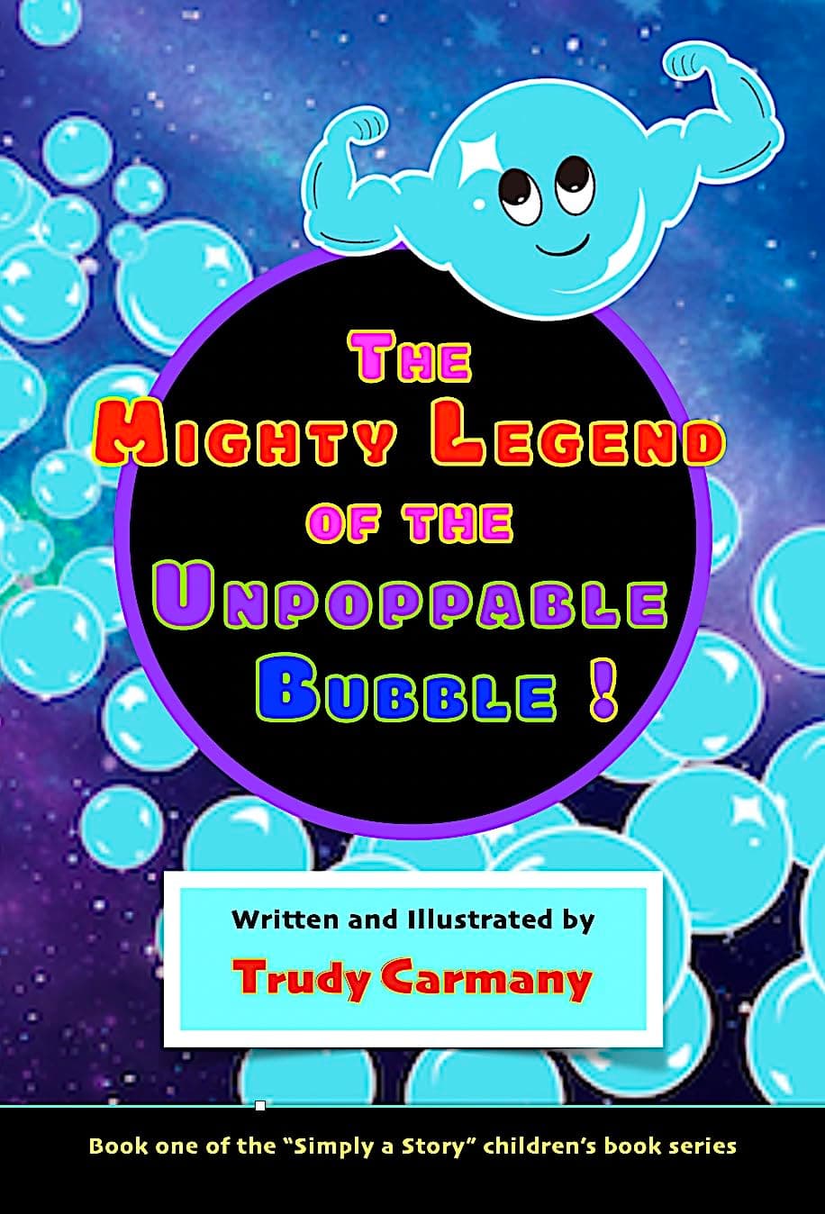 The Mighty Legend of the Unpoppable Bubble! ("Simply a Story" Children's Book Series)