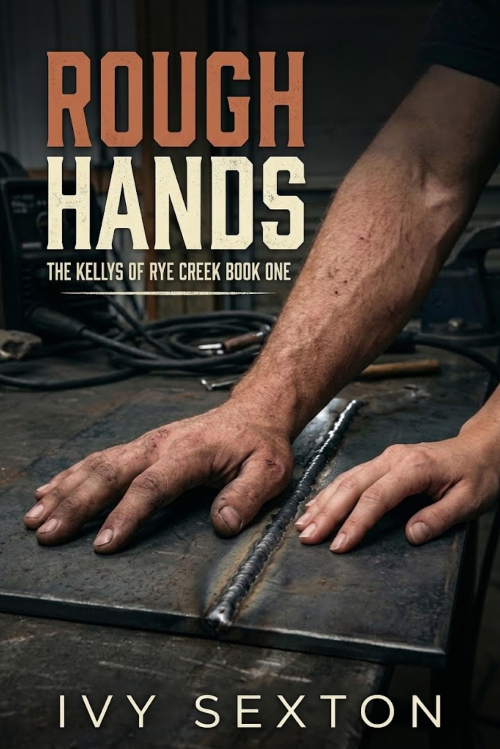 Rough Hands (The Kelly Brothers of Rye Creek Book 1)