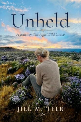 Unheld: A Journey Through Wild Grace (The Wild Grace Earth Series Book 1)