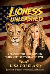 Lioness Unleashed: A Manifesto for Women Who Refuse to Stay Silent by Lisa Copeland — free business & money Kindle book