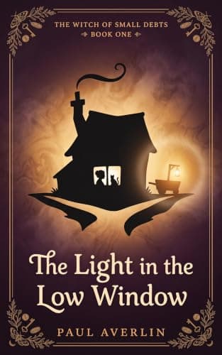 The Light in the Low Window (The Witch of Small Debts Book 1)