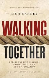 Walking Together: Rediscovering Biblical Community in an Age of Isolation, A 40-Day Formation Journey
