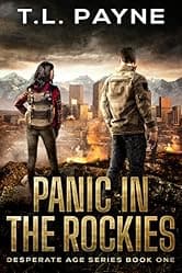 Panic in the Rockies: A Post Apocalyptic EMP Survival Thriller (Desperate Age Series, Book 1)