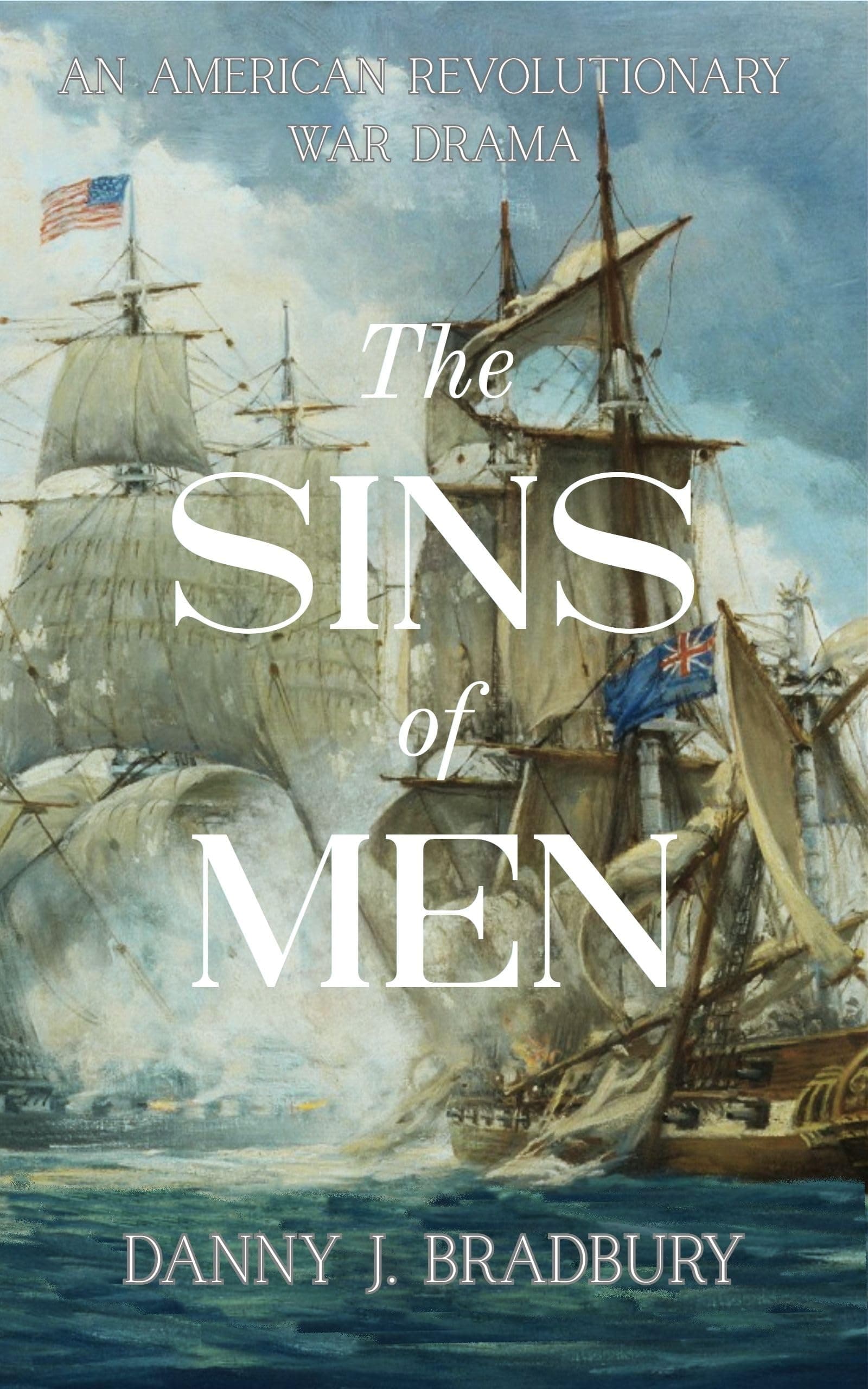 The Sins of Men: An American Revolutionary War Drama