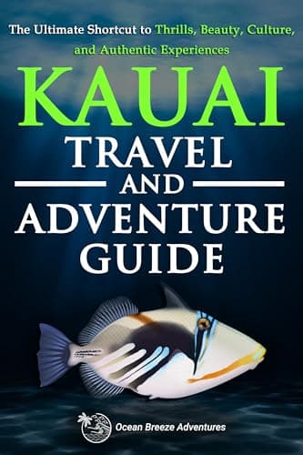Kauai Travel and Adventure Guide (Ocean Breeze Adventures: Hawaii Book 3)